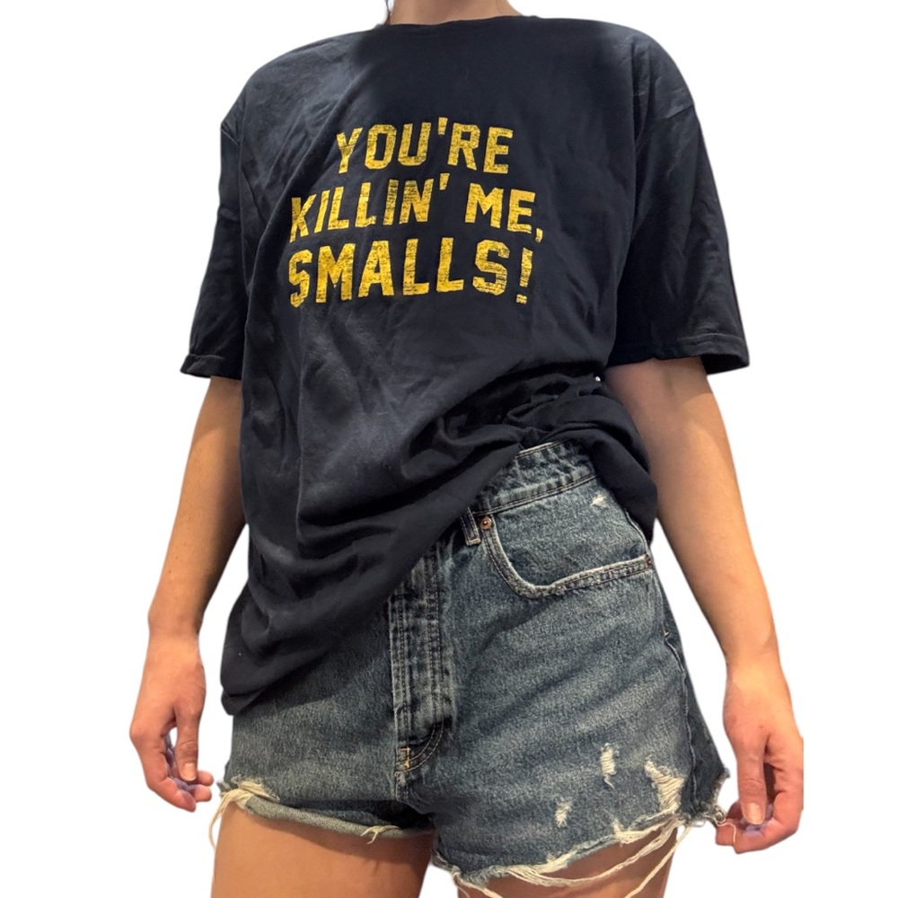 You’re Killin’ Me Smalls Shirt